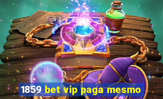 1859 bet vip paga mesmo